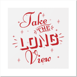 Take the long view Posters and Art